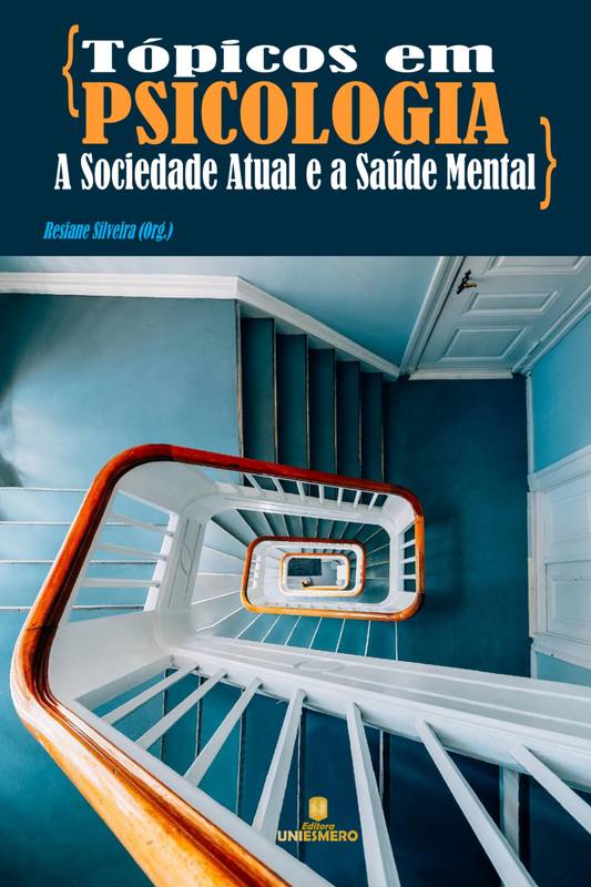 Tópicos em Psicologia: A Sociedade Atual e a Saúde Mental - Volume 1