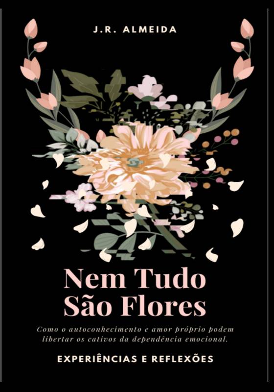 Nem Tudo São Flores