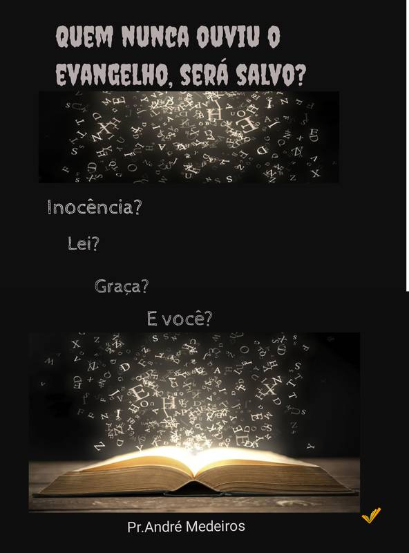 Quem nunca ouviu o evangelho, vai ser salvo?