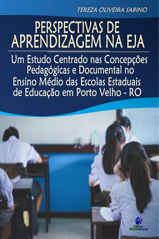 Perspectivas de Aprendizagem na EJA: Um Estudo Centrado nas Concepções Pedagógicas e Documental no Ensino Médio das Escolas Estaduais de Educação em Porto Velho - RO