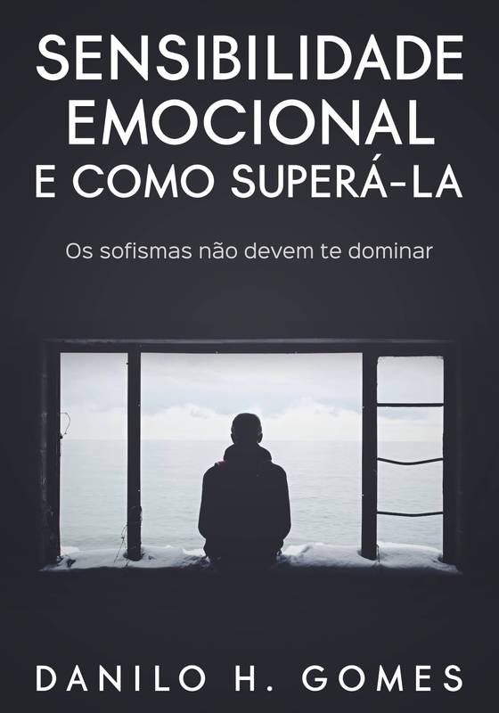 Sensibilidade Emocional e Como Superá-la