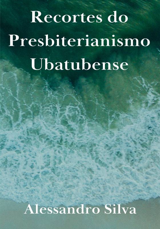 Recortes do Presbiterianismo Ubatubense