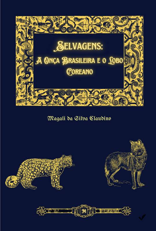 Selvagens: A Onça Brasileira e o Lobo Coreano.