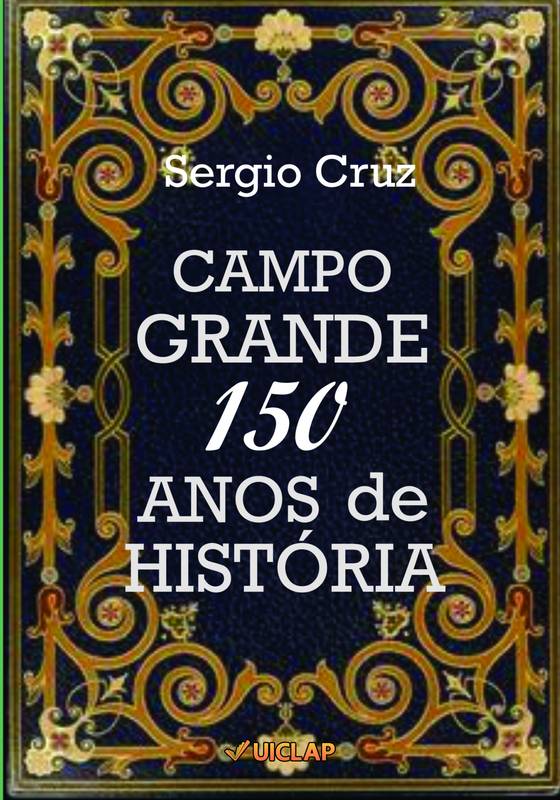 Campo Grande, 150 anos de História