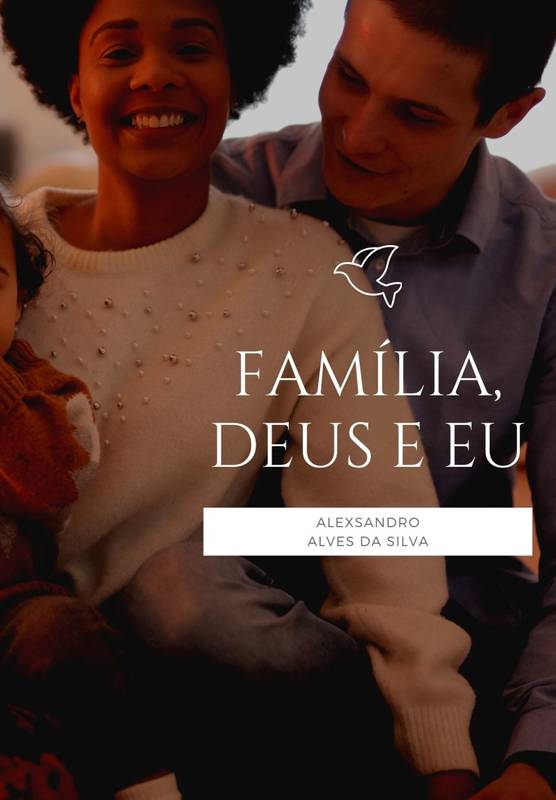 Família, Deus e eu