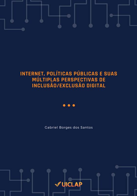 INTERNET, POLÍTICAS PÚBLICAS E SUAS MÚLTIPLAS PERSPECTIVAS DE INCLUSÃO/EXCLUSÃO DIGITAL