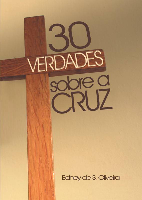 30 Verdades Sobre a Cruz