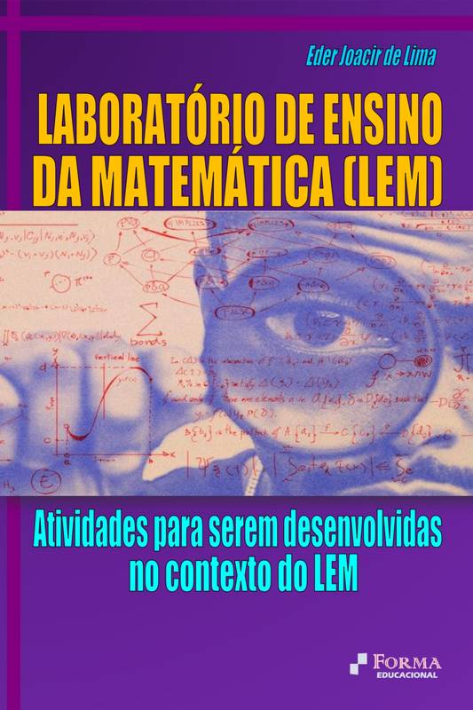 Laboratório de Ensino da Matemática (LEM): Atividades para serem desenvolvidas no contexto do LEM