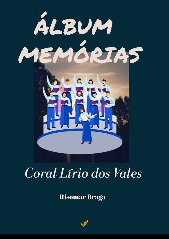 ÁLBUM MEMÓRIAS CORAL LÍRIO DOS VALES