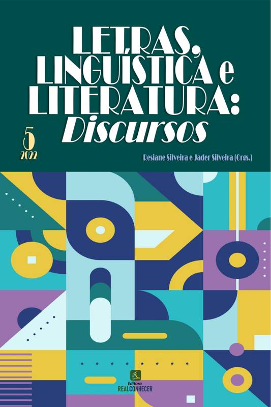 Letras, Linguística e Literatura: Discursos - Volume 5