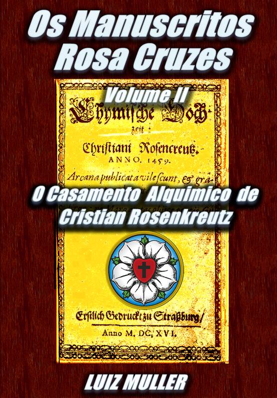 Os Manuscritos Rosa Cruzes – Volume II