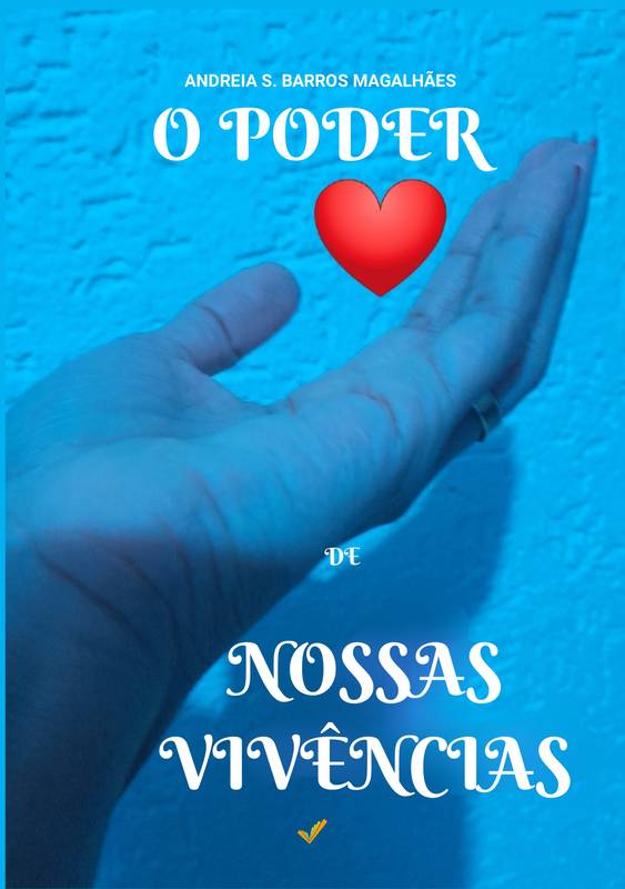 O PODER DE NOSSAS VIVÊNCIAS