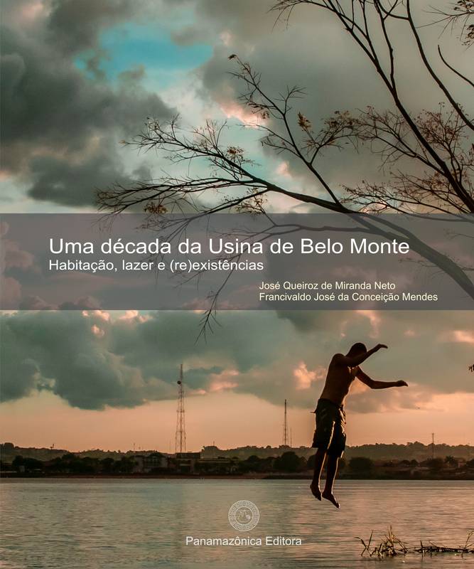 Uma década da usina de Belo Monte