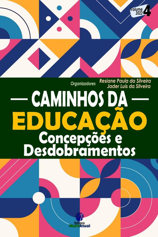 Caminhos da Educação: Concepções e Desdobramentos - Volume 4