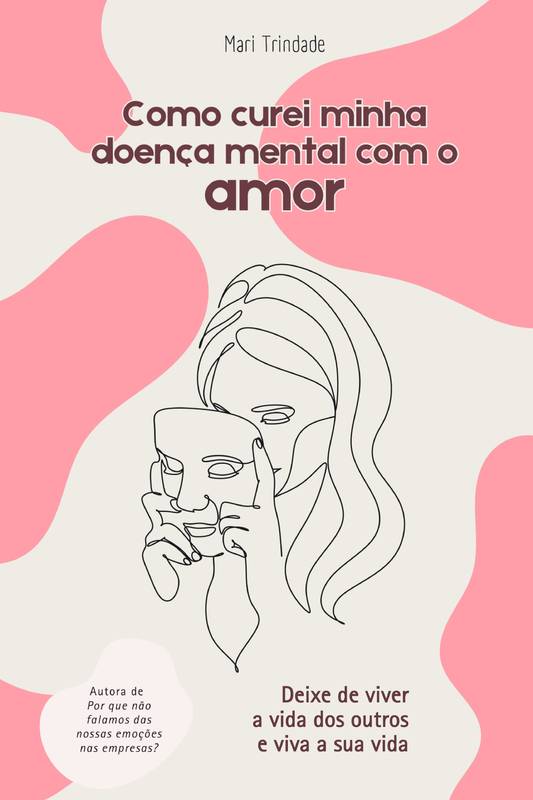 Como curei minha doença mental com o amor