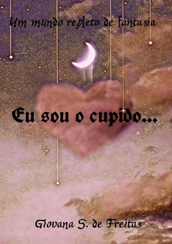 Eu sou o cupido...