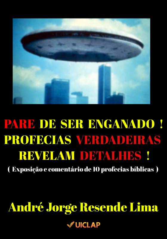 Pare de ser enganado ! Profecias verdadeiras revelam detalhes !