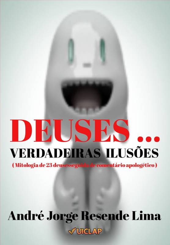 Deuses ... Verdadeiras ilusões