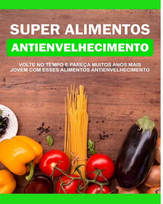 Super Alimentos Antienvelhecimento