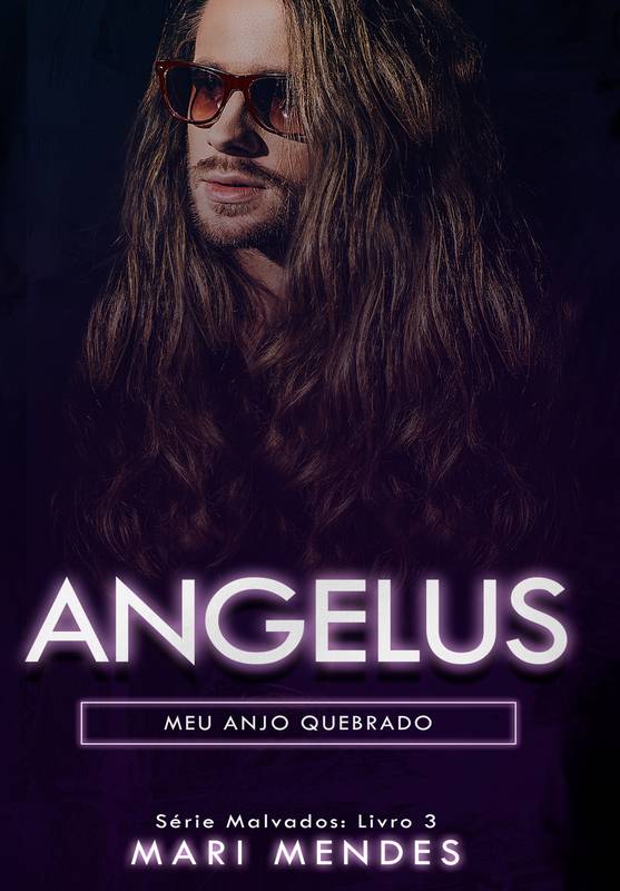 Angelus: Meu Anjo Quebrado - Série Malvados - Livro 03