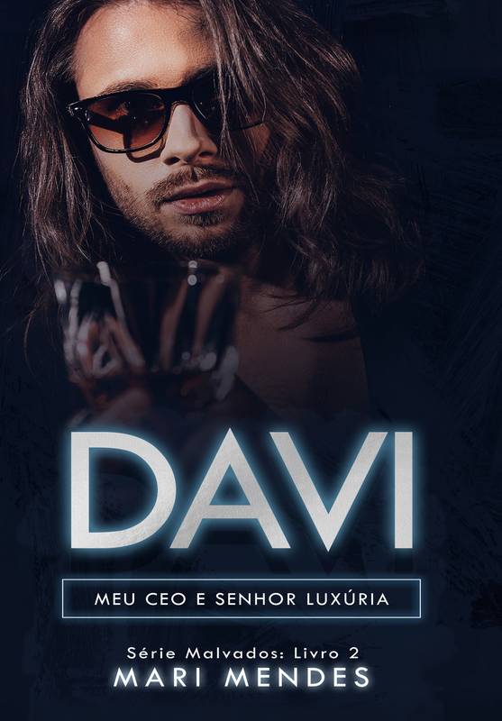 Davi : Meu CEO e Senhor Luxúria - Série Malvados - Livro 02