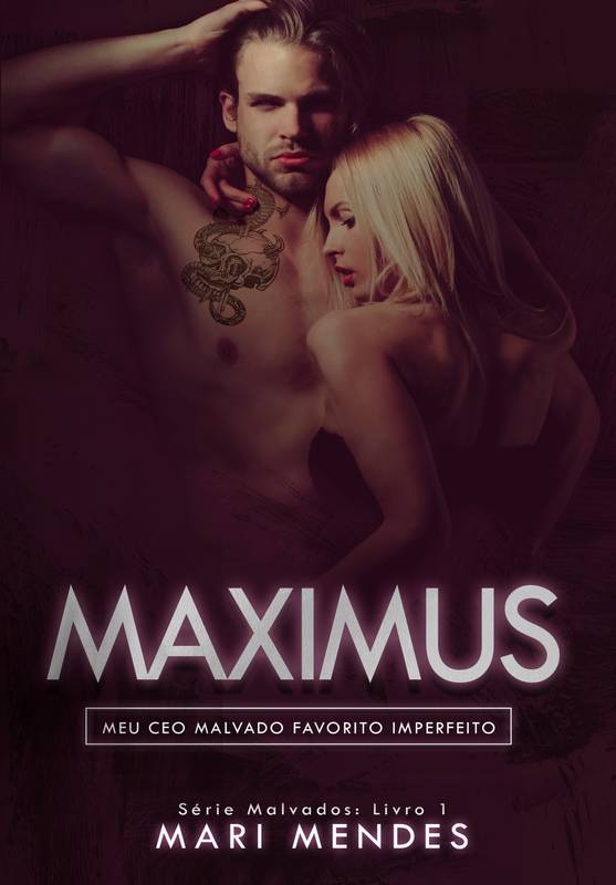 Maximus : Meu CEO Malvado Favorito Imperfeito - Série Malvados - Livro 01