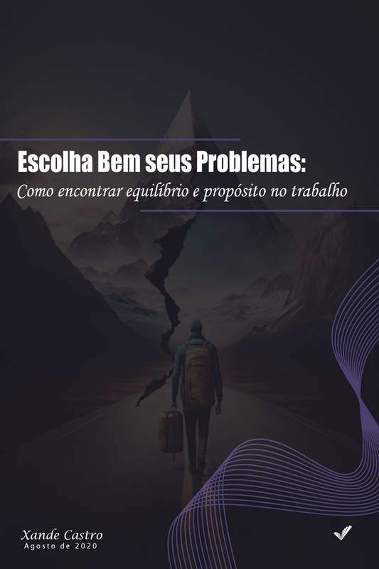 Escolha Bem seus Problemas