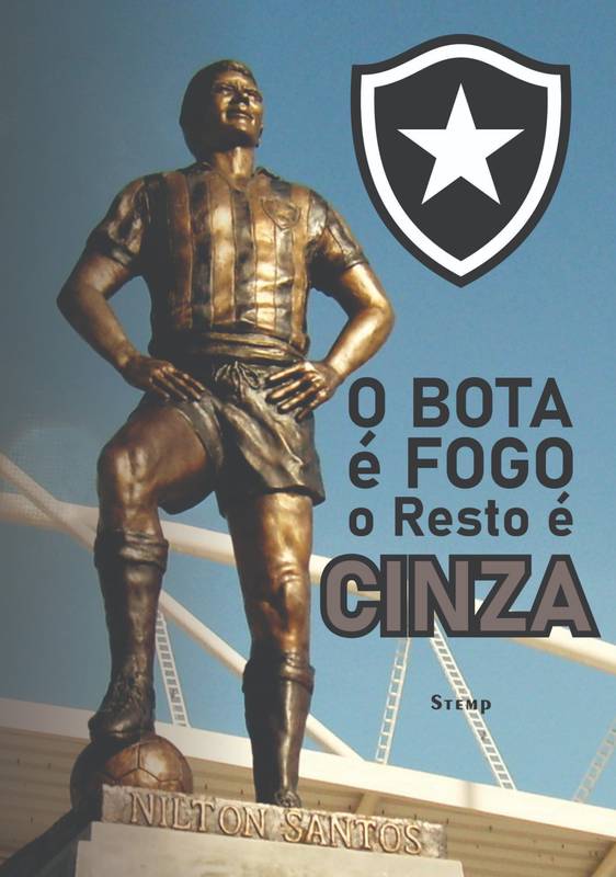 O Bota é Fogo o Resto é CINZA