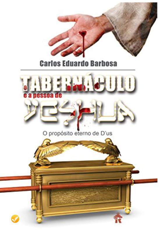 O TABERNÁCULO E A PESSOA DE YESHUA