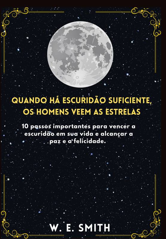 Quando há escuridão suficiente, os homens veem as estrelas