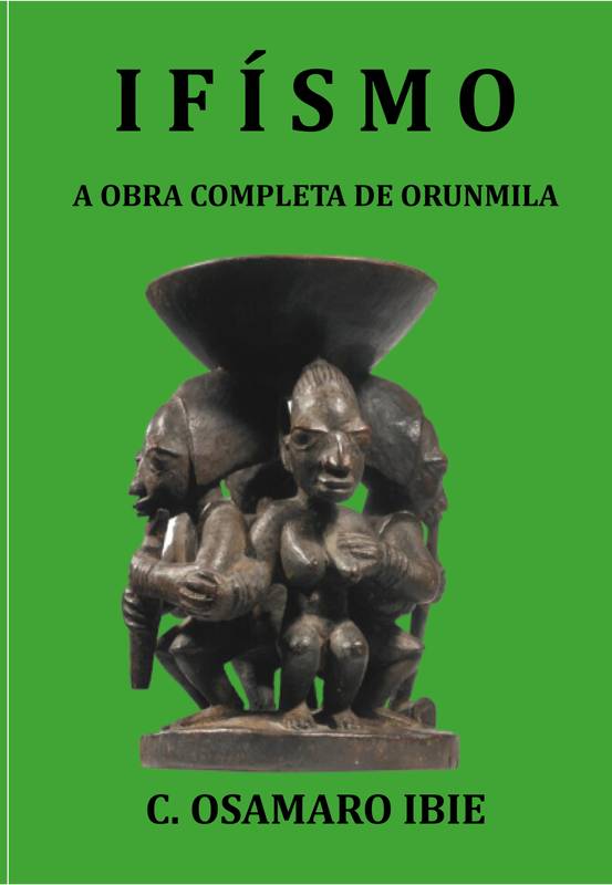 Ifísmo: A Obra completa de Orunmila