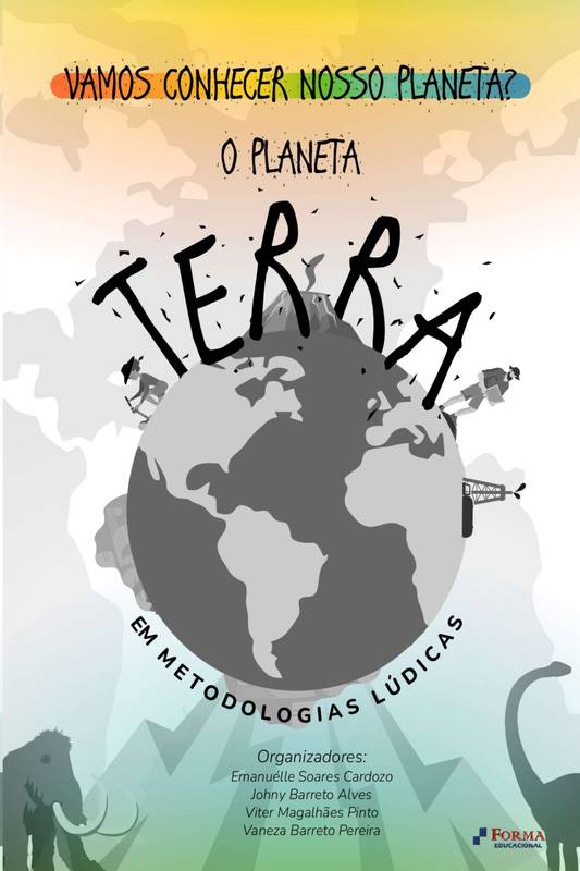 Vamos conhecer nosso Planeta? O Planeta Terra - Em Metodologias Lúdicas