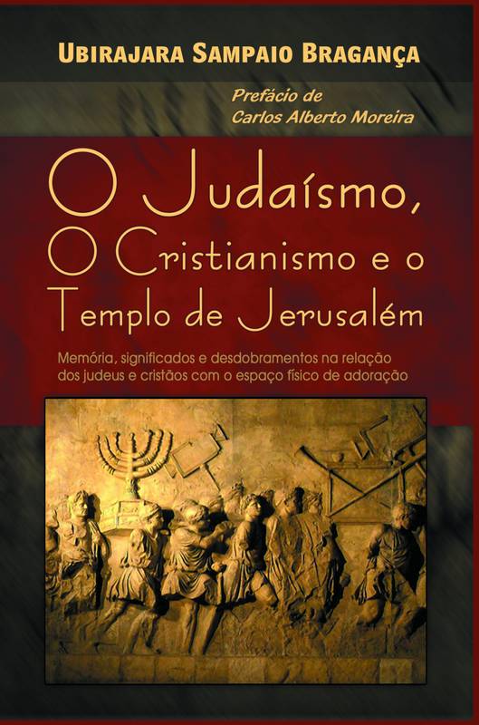 O Judaísmo, o Cristianismo e o Templo de Jerusalém