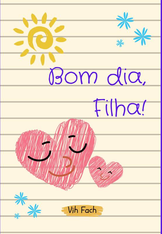 Bom Dia, Filha!