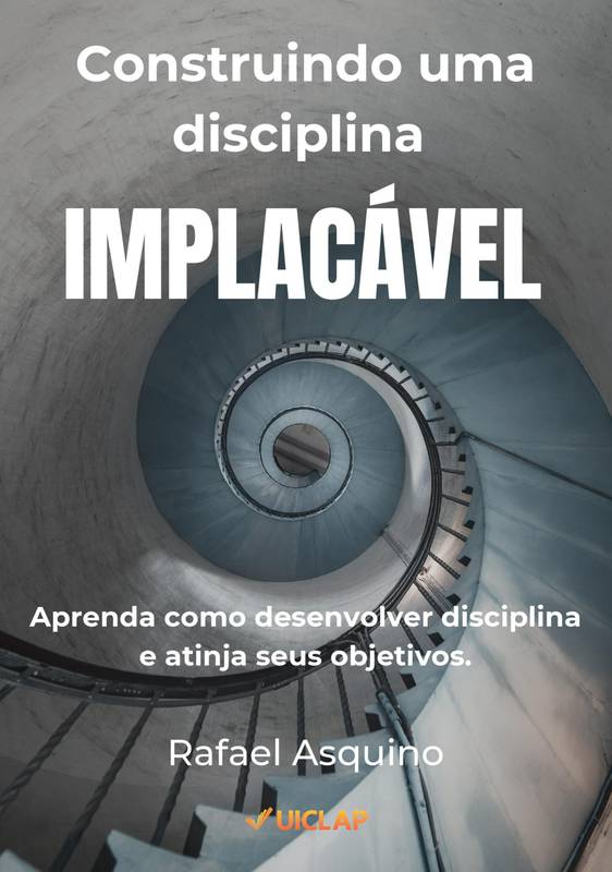 Construindo uma disciplina implacável