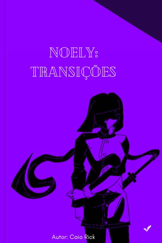 Noely: Transições