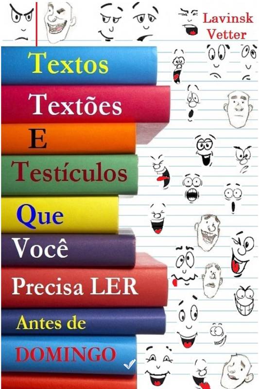 Textos, Textões e Testículos Que Você Precisa Ler Antes de Domingo