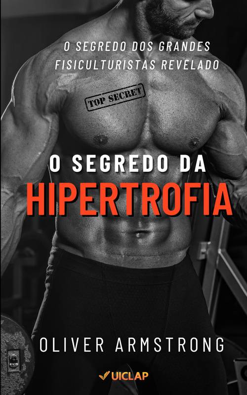 O Segredo da Hipertrofia: