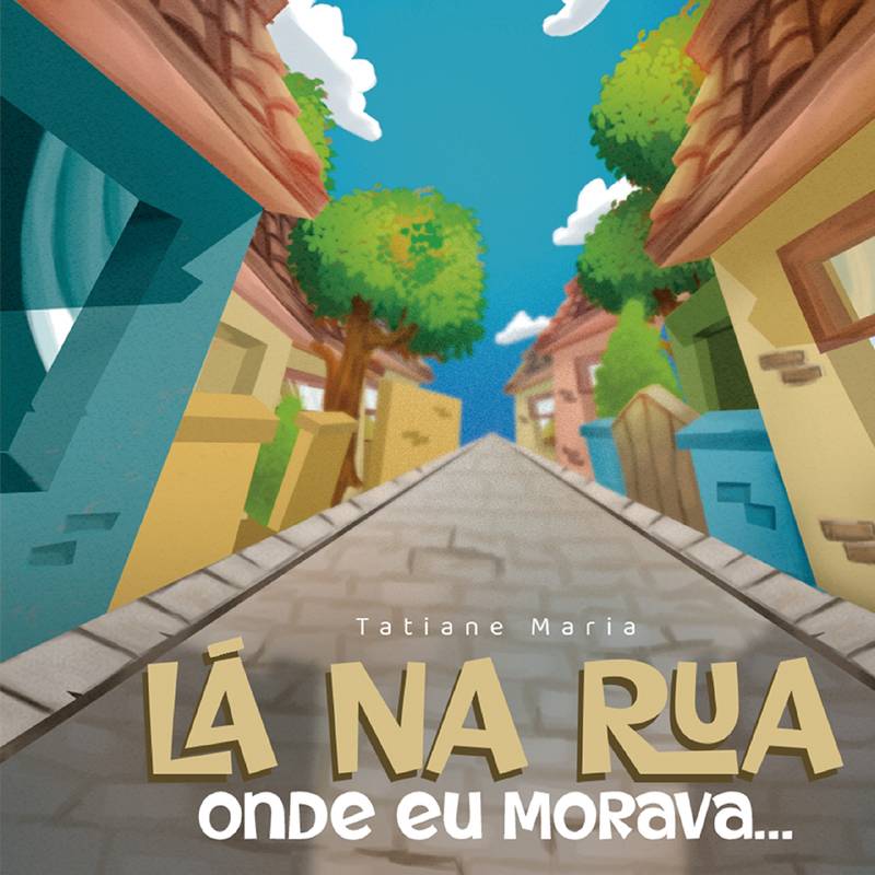 Lá na rua onde eu morava