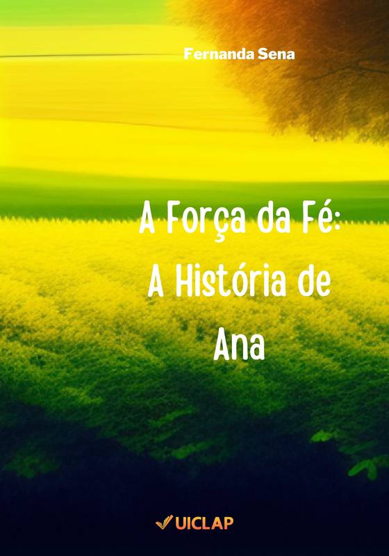 A força da fé - A historia de Ana