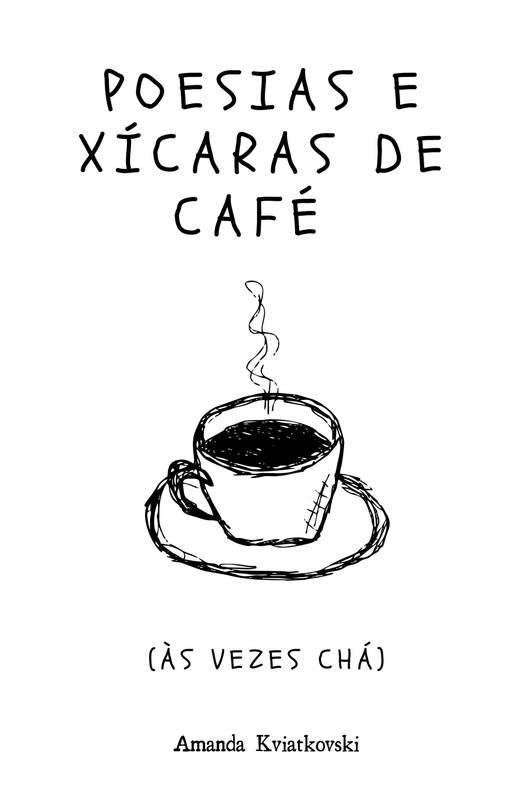 Poesias e xícaras de café (às vezes chá)