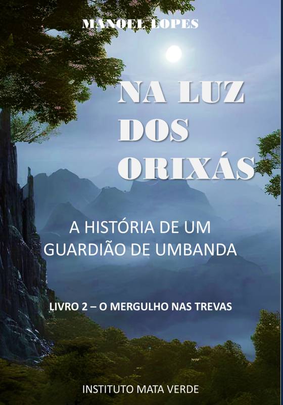 Na Luz dos Orixás - A História de um Guardião de Umbanda