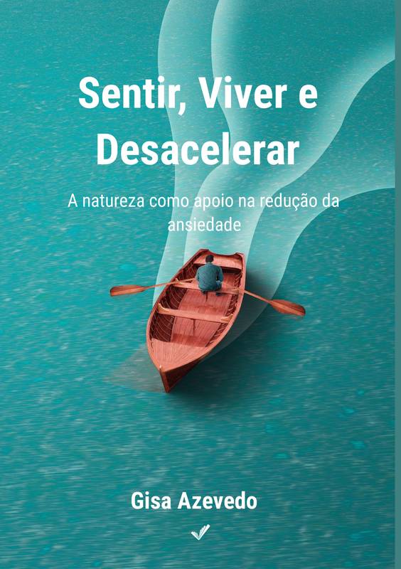 Sentir, Viver e Desacelerar