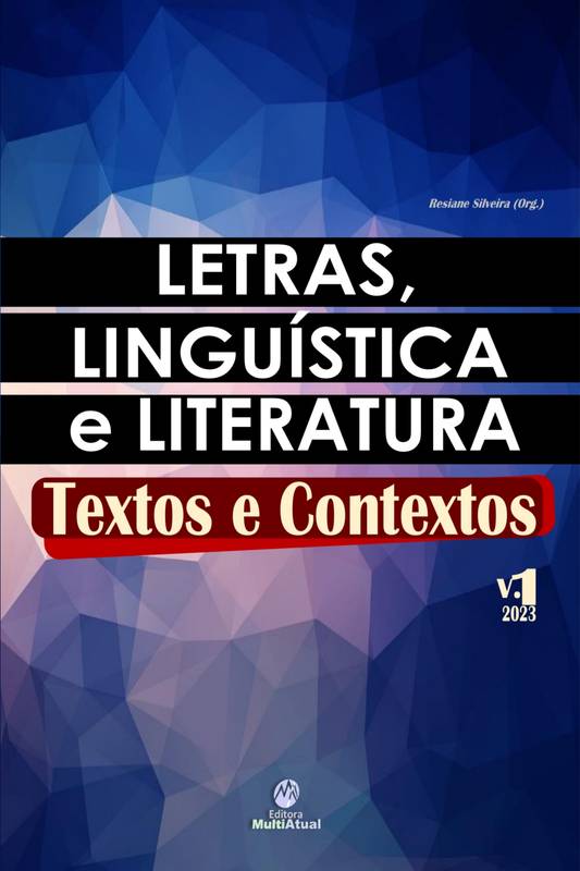 Letras, Linguística e Literatura: Textos e Contextos - Volume 1