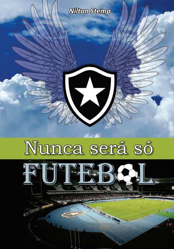 NUNCA SERÁ SÓ FUTEBOL