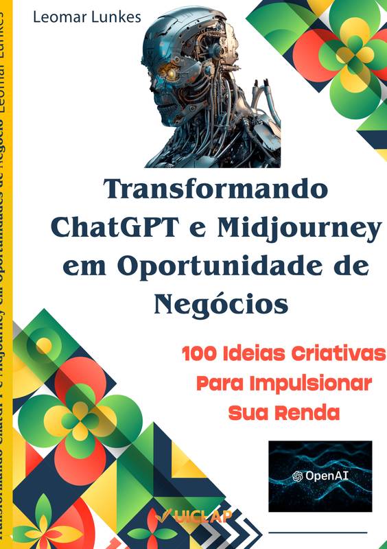 Transformando o ChatGPT e Midjourney em Oportunidade de Negócios