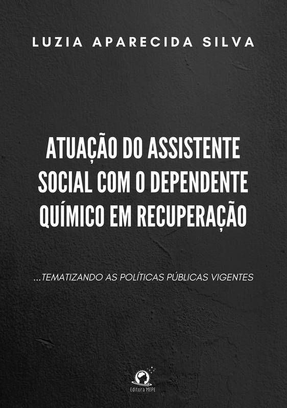 Atuação do assistente social com o dependente químico em recuperação