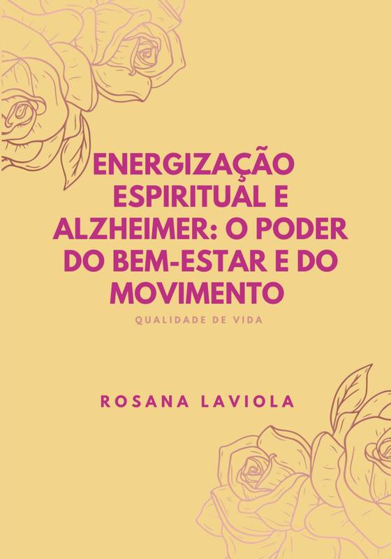 Energização Espiritual e Alzheimer: O Poder do Bem-Estar e do Movimento