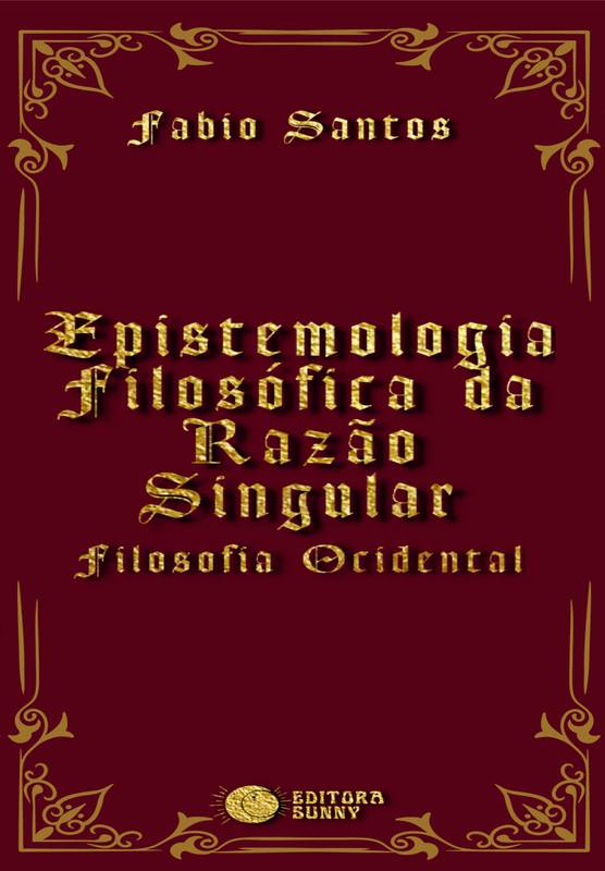 Epistemologia Filosófica da Razão Singular