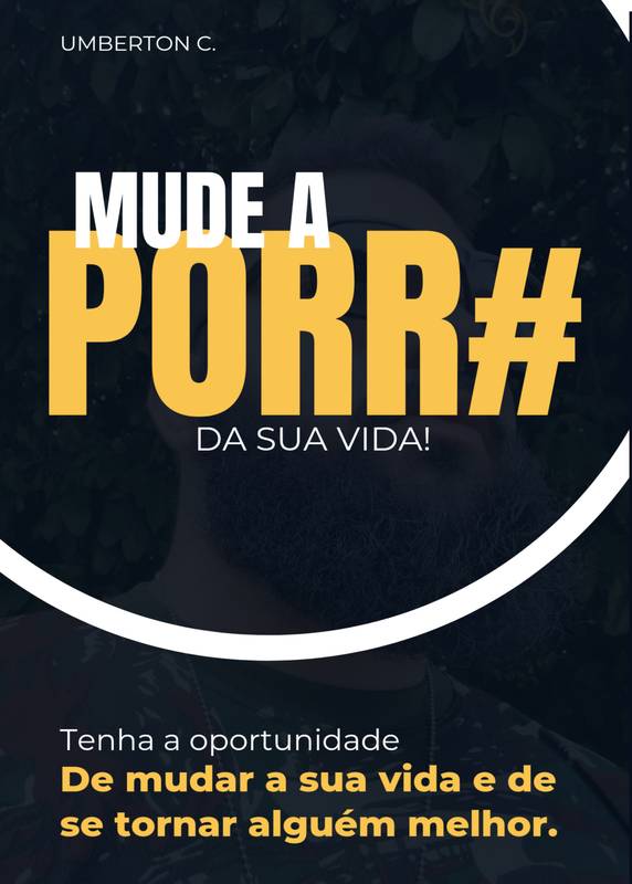 Mude a Porr# da sua Vida!